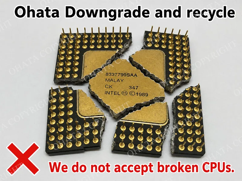 CPU SSS Grade Ohata Recycling Samples Ohata Downgrade and recycle Broken Not Accepted