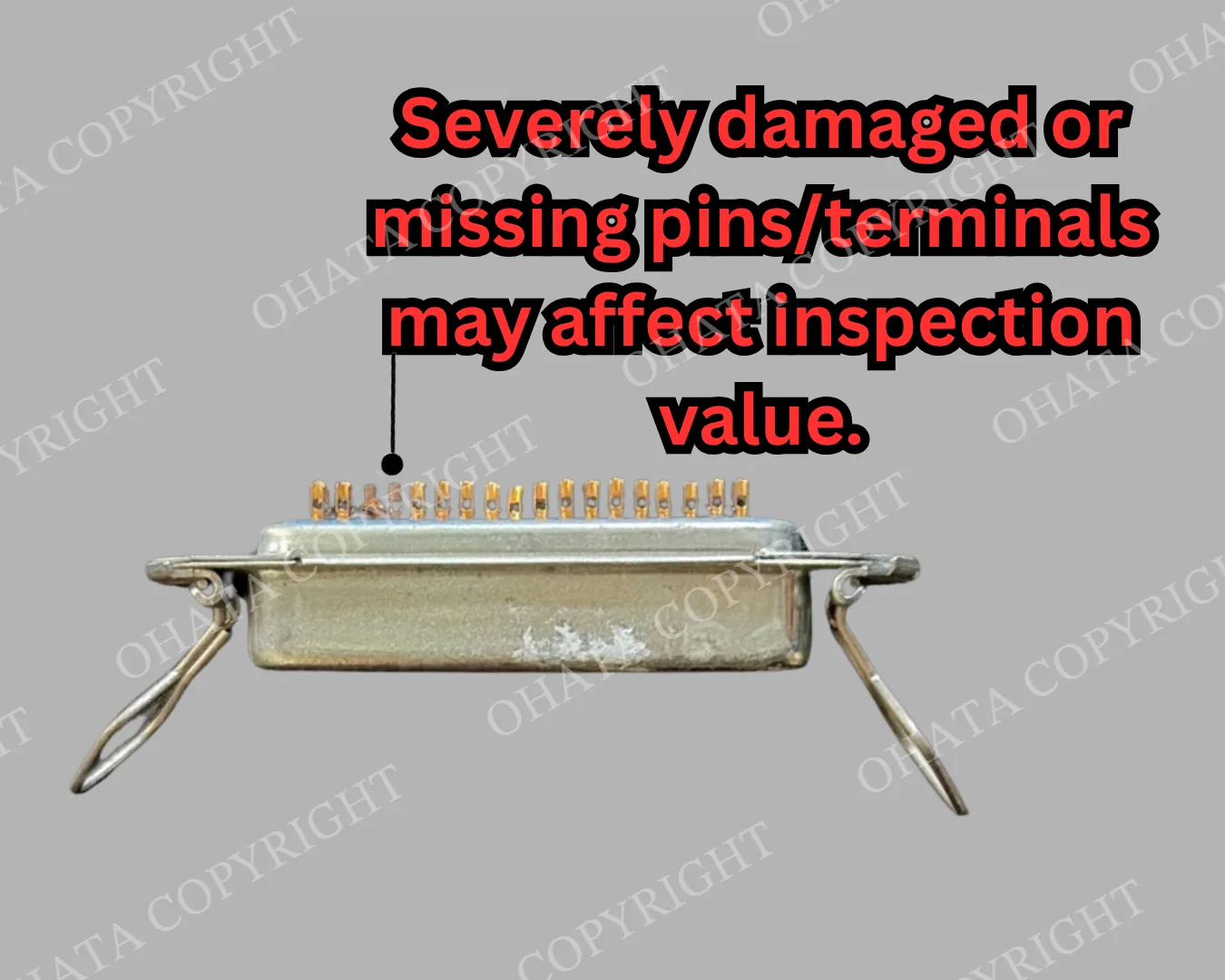 Severely Damaged Or Missing Pinsterminals May Affect Inspection Value.